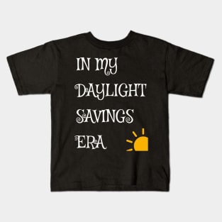 Daylight Savings Era Shirt 2024 Kids T-Shirt